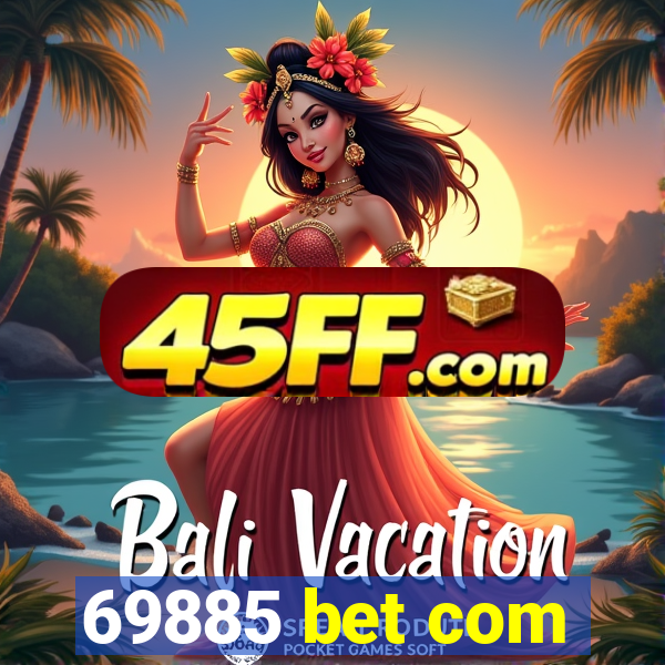 69885 bet com